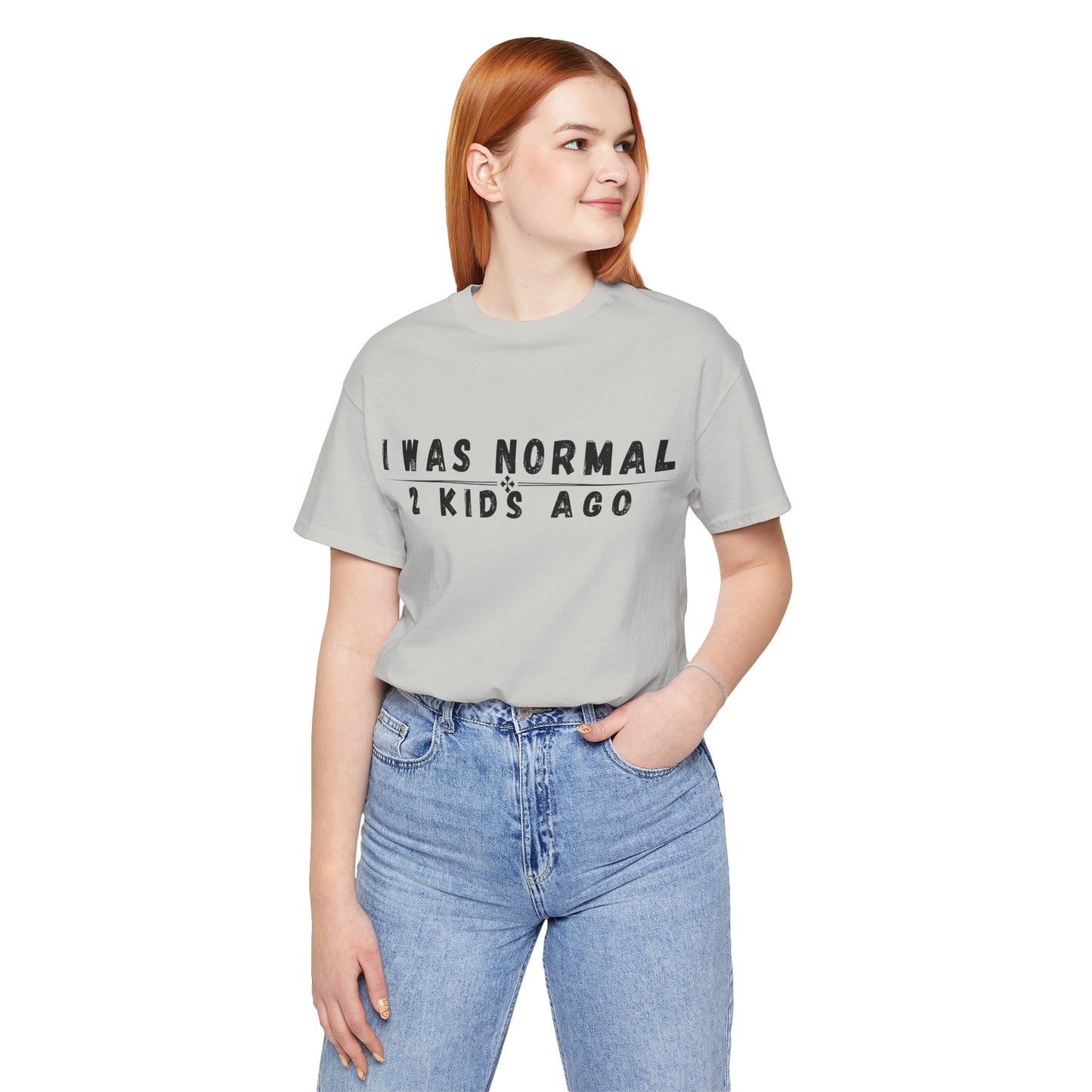 Funny Parenting Tee, I Was Normal 2 Kid's Ago Shirt, Unisex Short Sleeve T-Shirt, Gift for Moms & Dads, Humor for Parents, Family Apparel