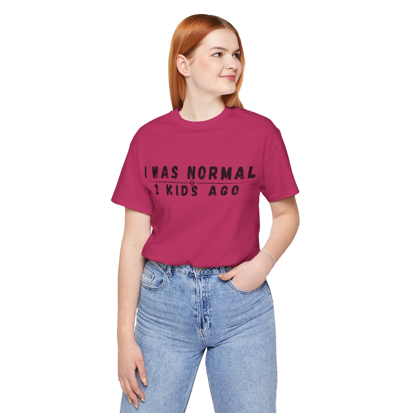 Funny Parenting Tee, I Was Normal 2 Kid's Ago Shirt, Unisex Short Sleeve T-Shirt, Gift for Moms & Dads, Humor for Parents, Family Apparel