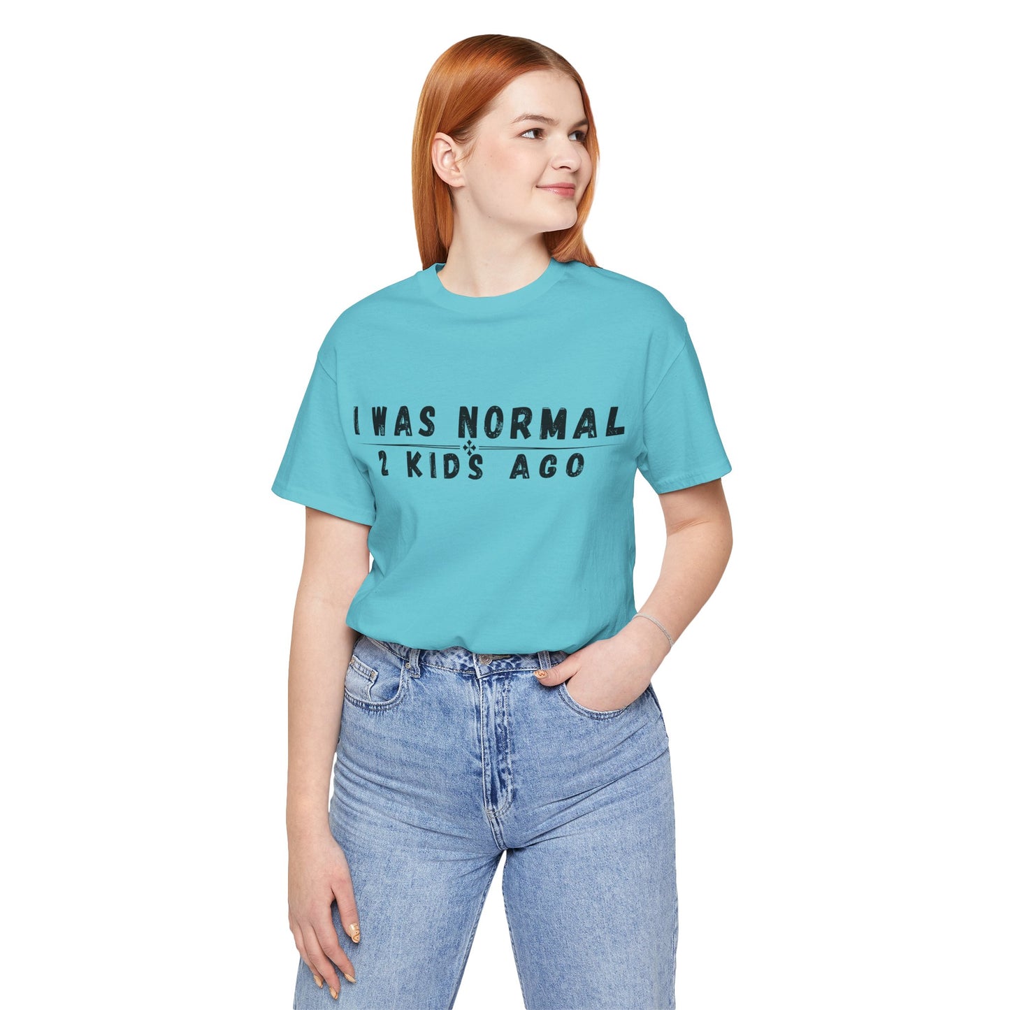 Funny Parenting Tee, I Was Normal 2 Kid's Ago Shirt, Unisex Short Sleeve T-Shirt, Gift for Moms & Dads, Humor for Parents, Family Apparel
