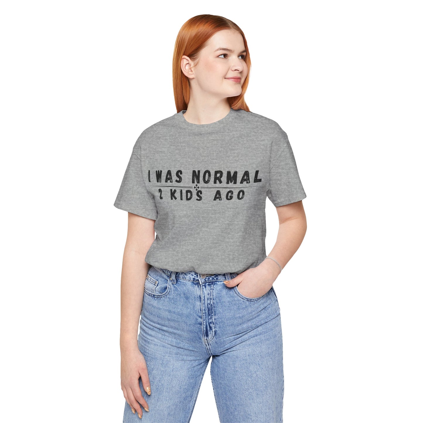 Funny Parenting Tee, I Was Normal 2 Kid's Ago Shirt, Unisex Short Sleeve T-Shirt, Gift for Moms & Dads, Humor for Parents, Family Apparel