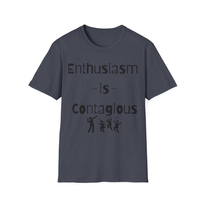 Enthusiasm is Contagious T-Shirt