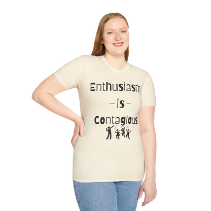 Enthusiasm is Contagious T-Shirt
