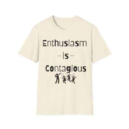 Enthusiasm is Contagious T-Shirt