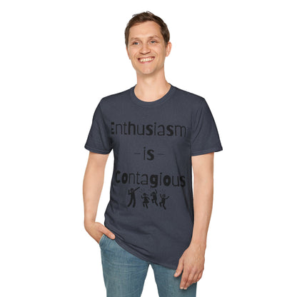 Enthusiasm is Contagious T-Shirt