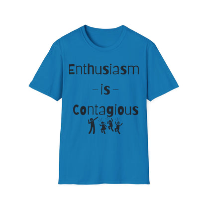 Enthusiasm is Contagious T-Shirt