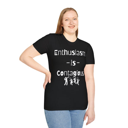 Enthusiasm is Contagious T-Shirt