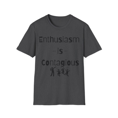 Enthusiasm is Contagious T-Shirt